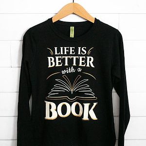 Black sweatshirt with 'Life is better with a book' text and book graphic.