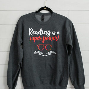 Reading is a Super Power! Sweatshirt