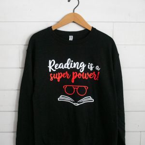 Reading is a Super Power! Sweatshirt